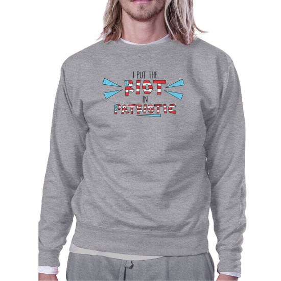 I Put The Riot In Patriotic Funny Sweatshirt For Independence Dayidx 3P10973248204